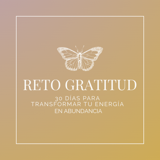 RETO GRATITUD: Transforma tu energía en solo 30 días